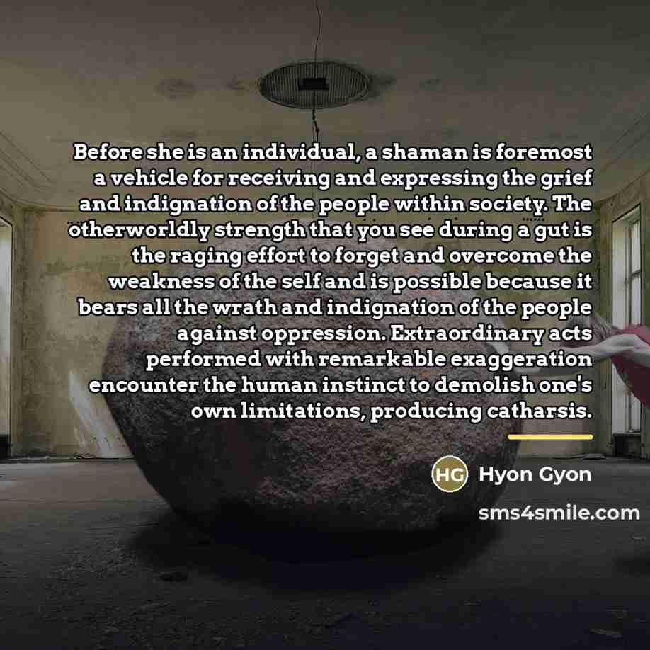 “Before she is an individual, a shaman is foremost a…” quote by Hyon Gyon