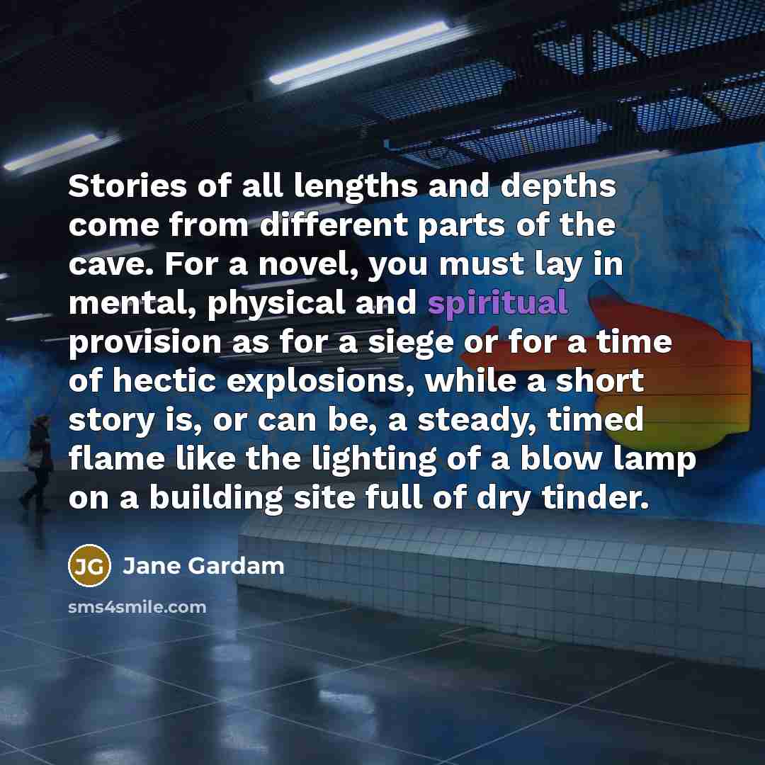 “Stories of all lengths and depths come from different parts…” quote by Jane Gardam