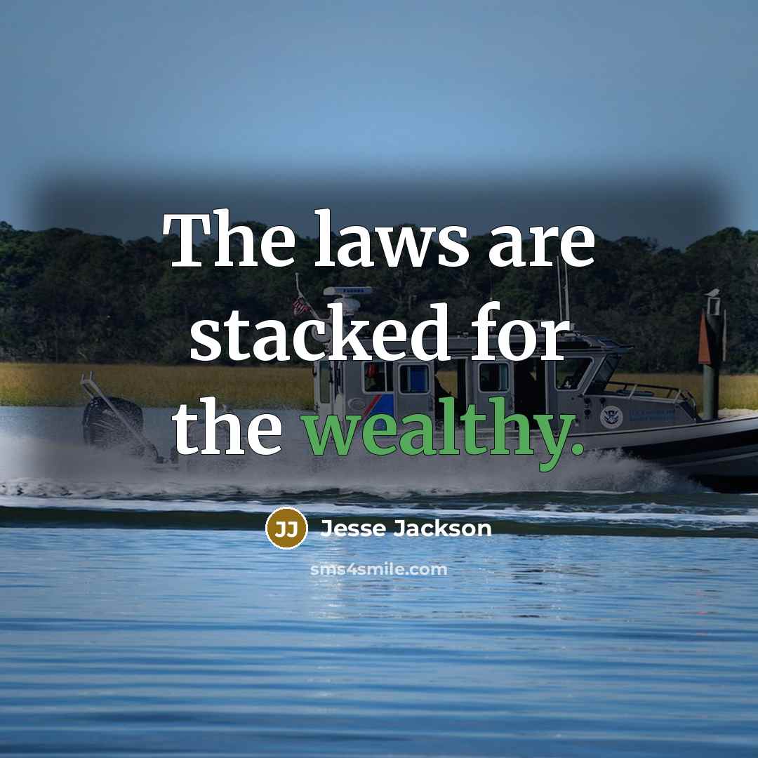 “The laws are stacked for the wealthy.…” quote by Jesse Jackson