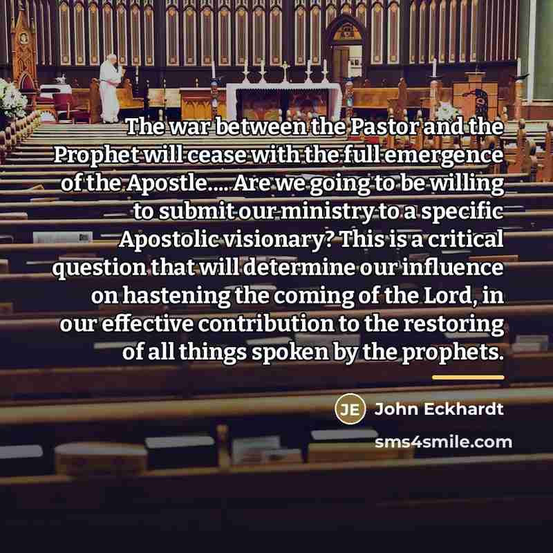 “The war between the Pastor and the Prophet will cease…” quote by John Eckhardt