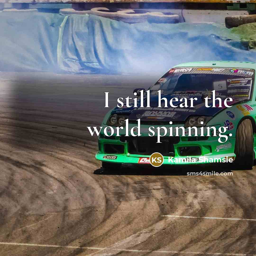 “I still hear the world spinning.…” quote by Kamila Shamsie