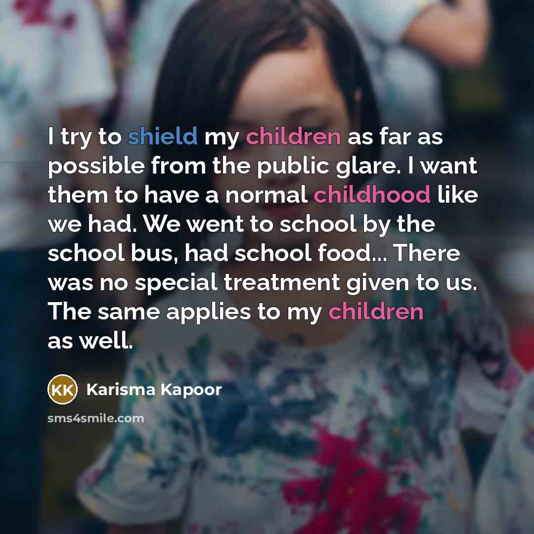 “I try to shield my children as far as possible…” quote by Karisma Kapoor
