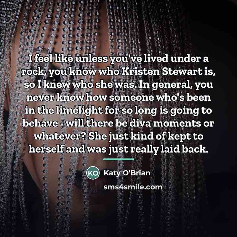 “I feel like unless you've lived under a rock, you…” quote by Katy O'Brian