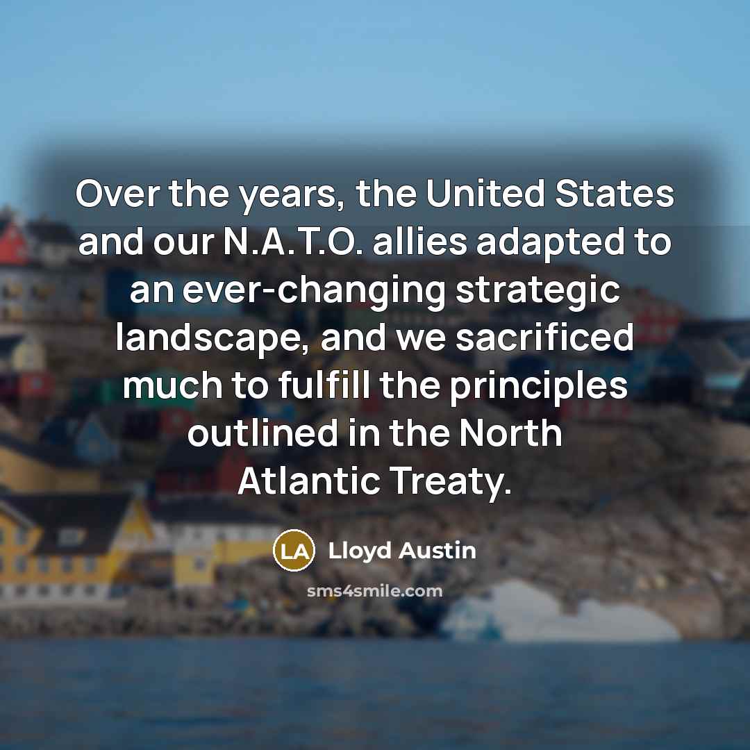 “Over the years, the United States and our N.A.T.O. allies…” quote by Lloyd Austin