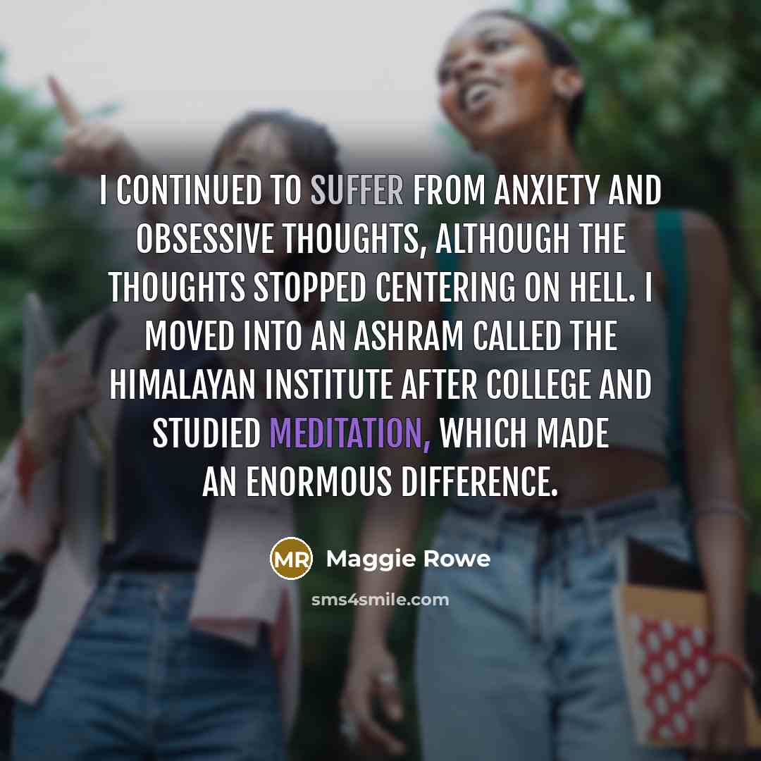 “I continued to suffer from anxiety and obsessive thoughts, although…” quote by Maggie Rowe