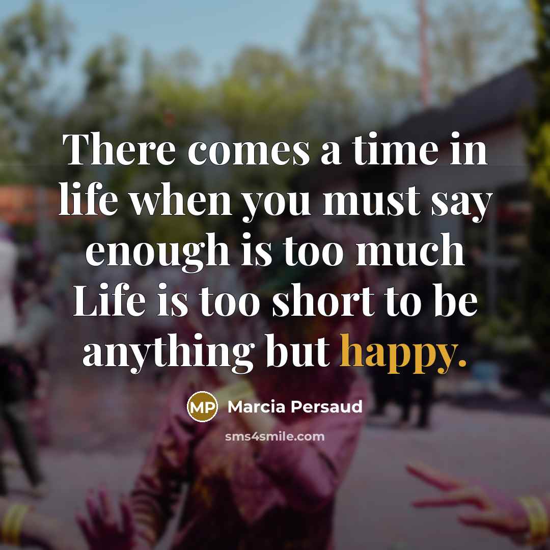 “There comes a time in life when you must say…” quote by Marcia Persaud