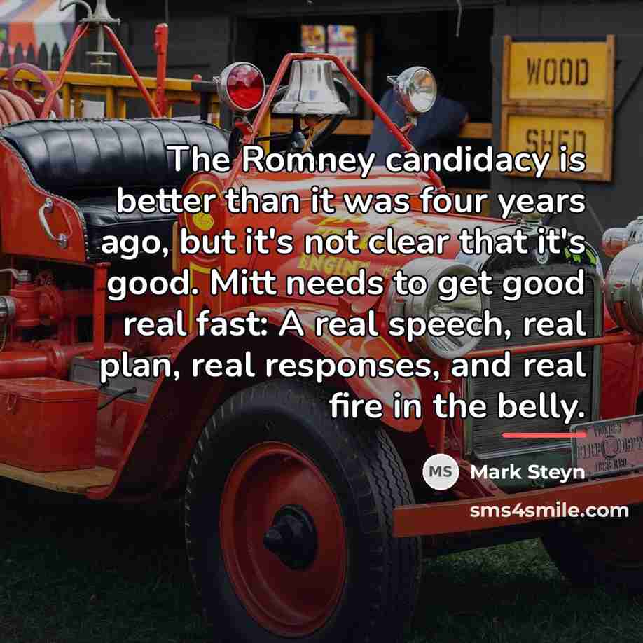 “The Romney candidacy is better than it was four years…” quote by Mark Steyn