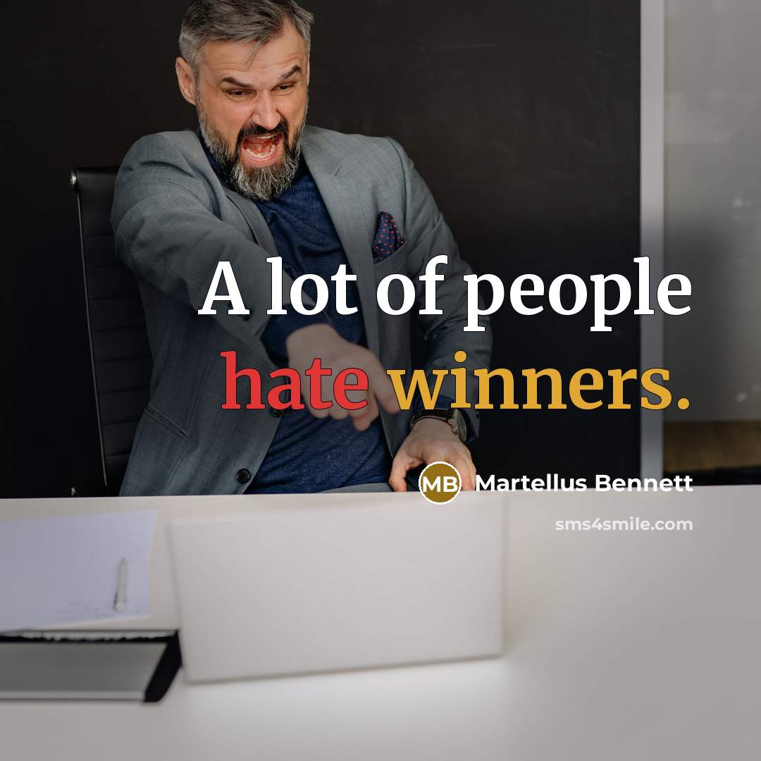 “A lot of people hate winners.” quote by Martellus Bennett