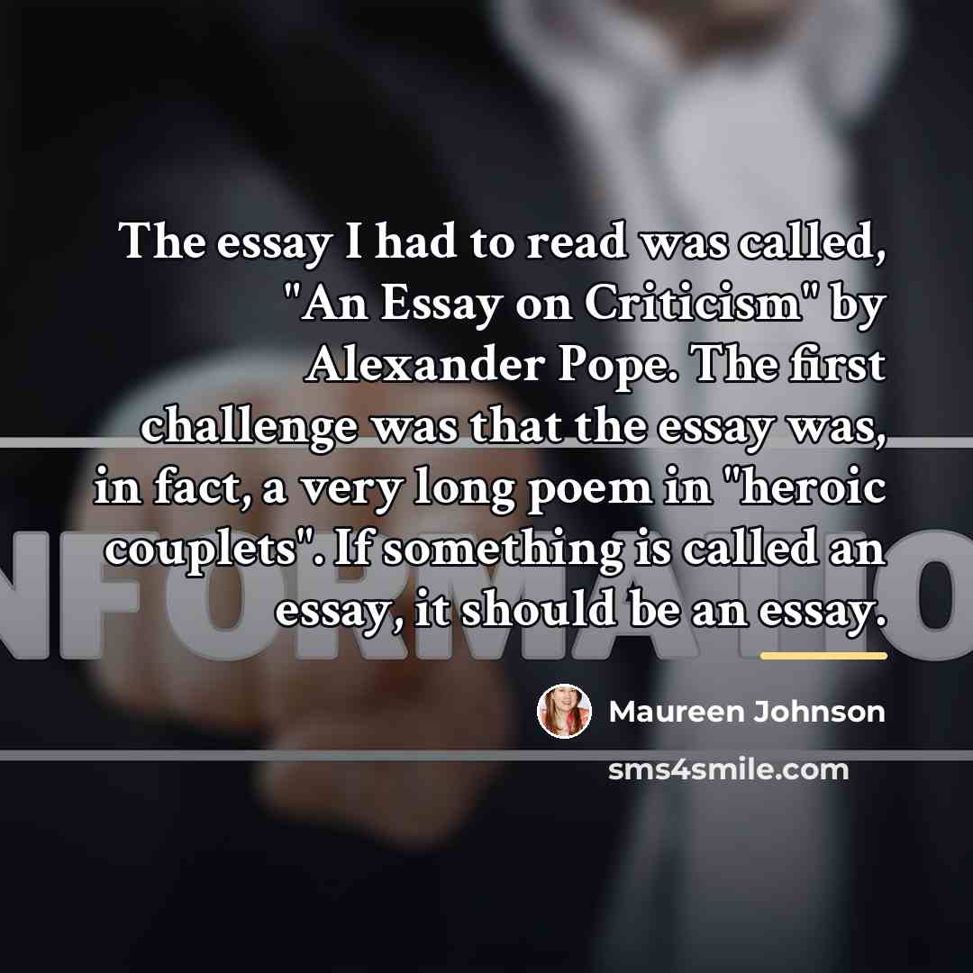 “The essay I had to read was called, "An Essay…” quote by Maureen Johnson