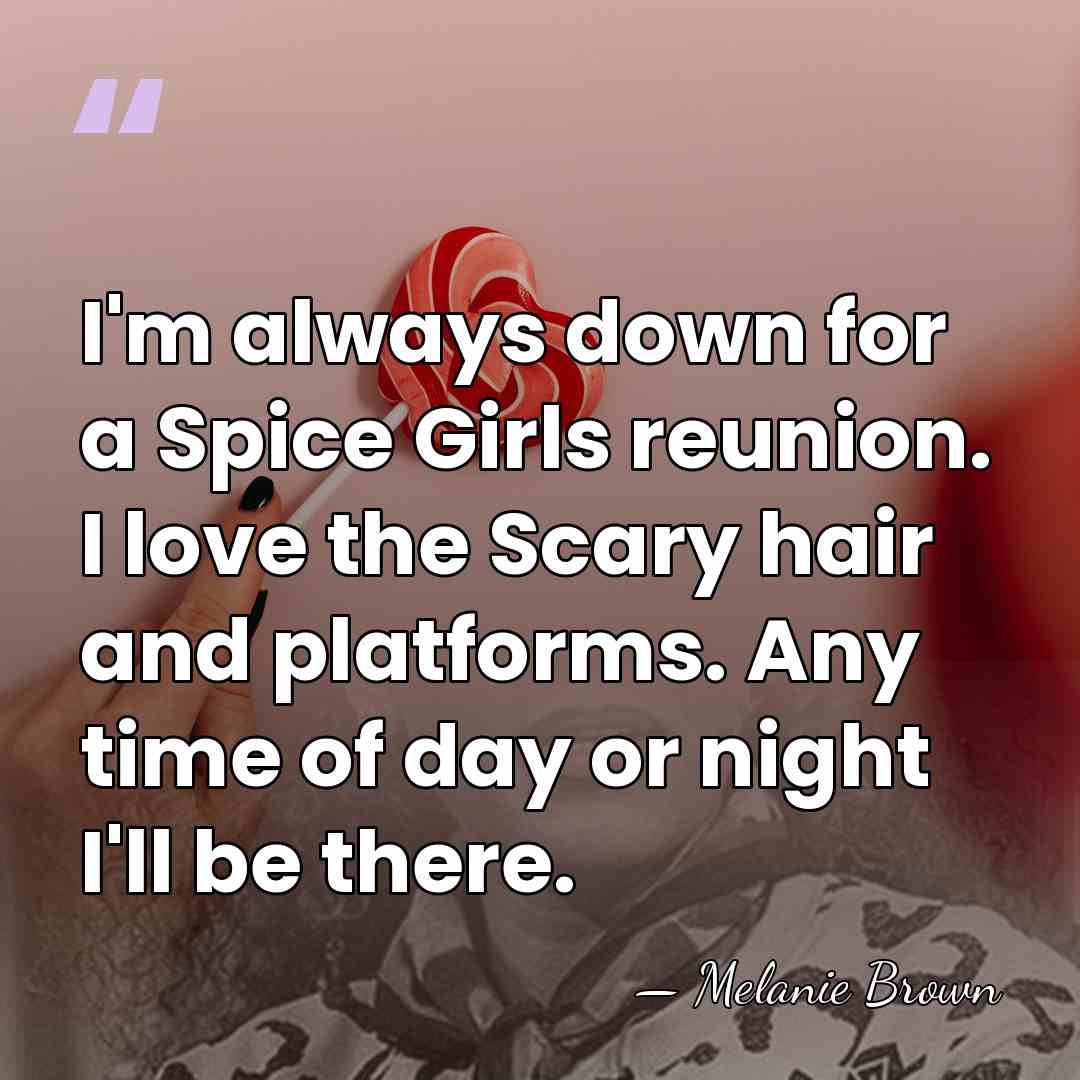 I'm always down for a Spice Girls reunion. I love the Scary&hellip; - Melanie Brown