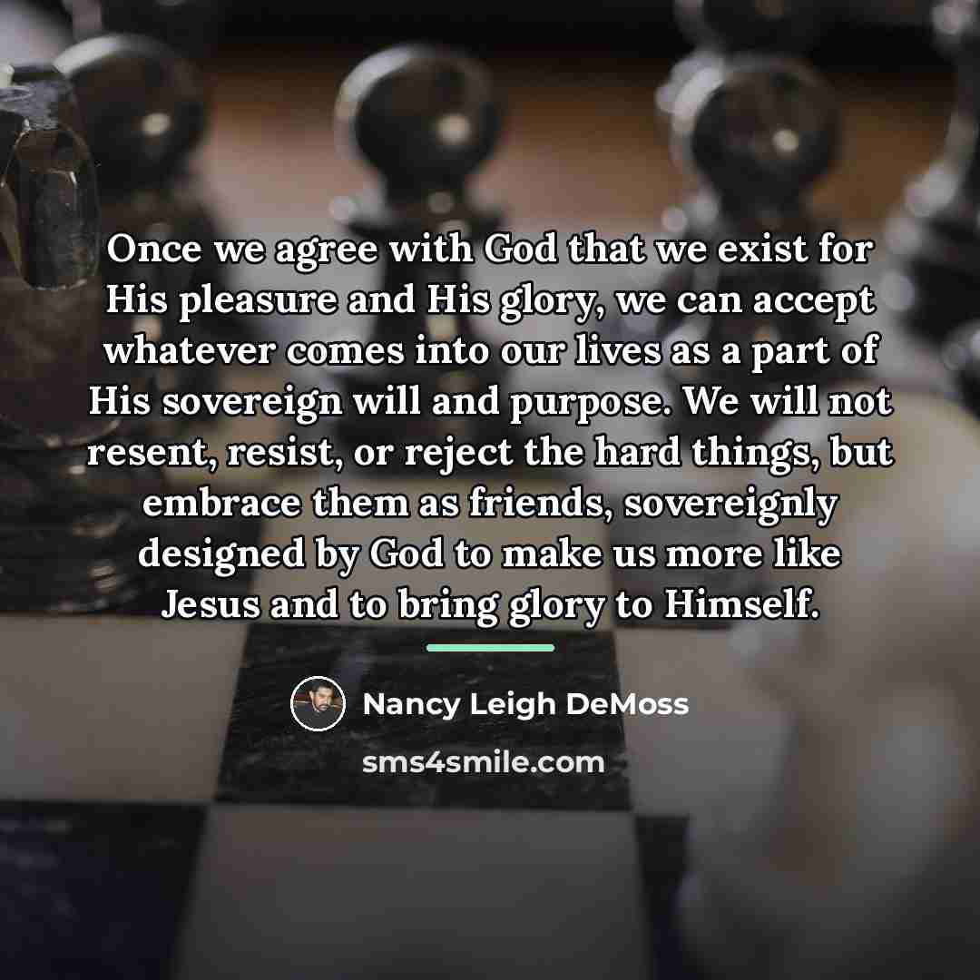 “Once we agree with God that we exist for His…” quote by Nancy Leigh DeMoss