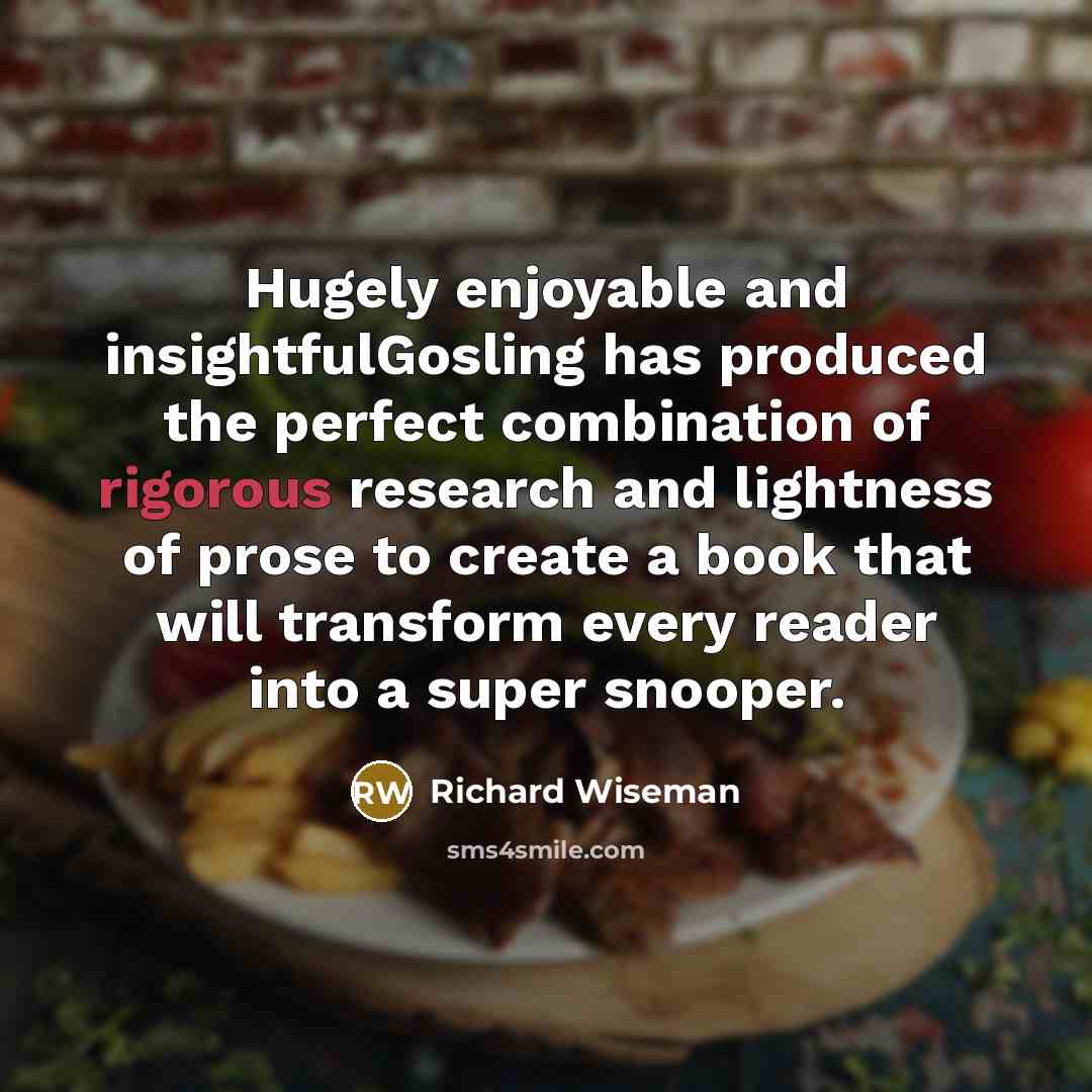 “Hugely enjoyable and insightfulGosling has produced the perfect combination of…” quote by Richard Wiseman