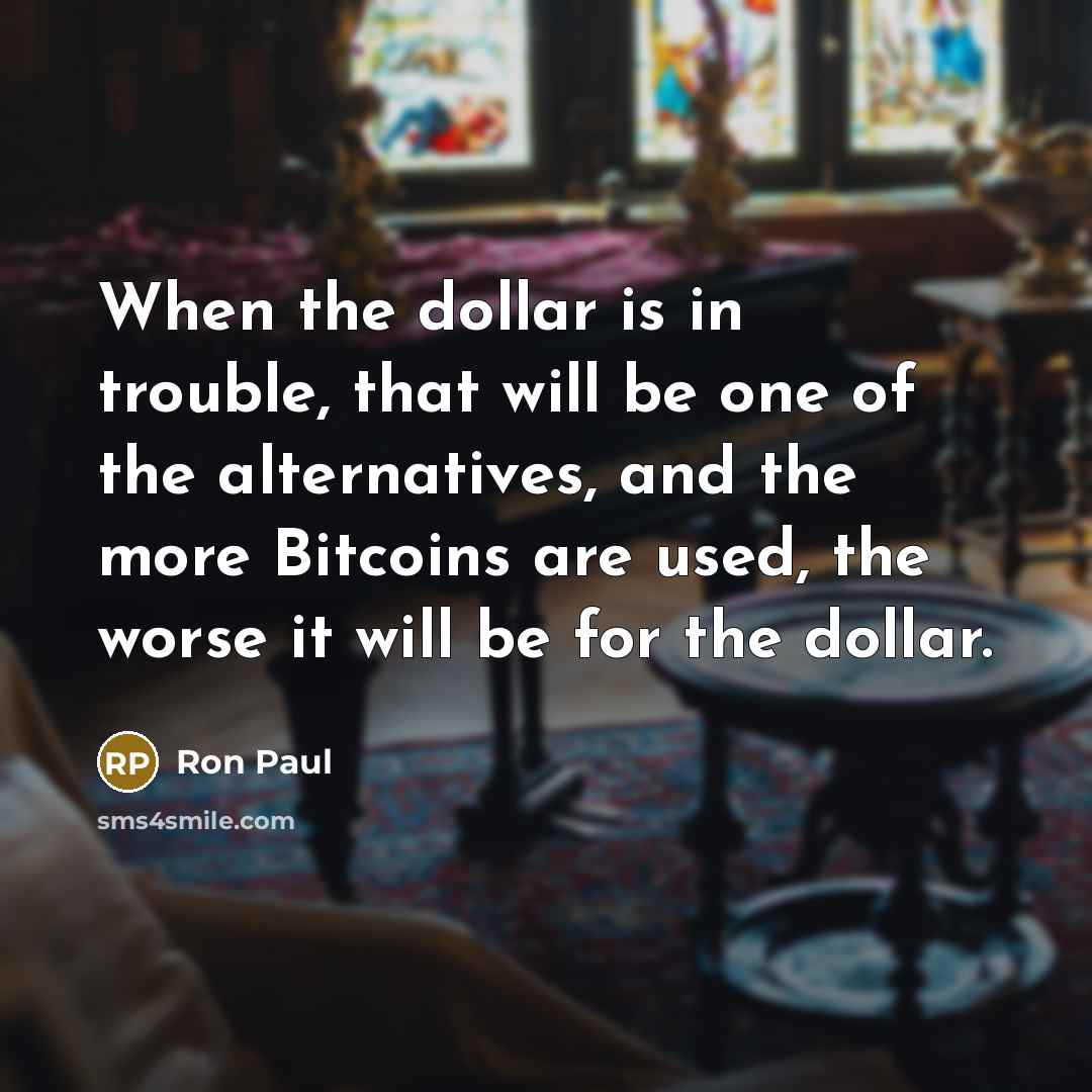 “When the dollar is in trouble, that will be one…” quote by Ron Paul