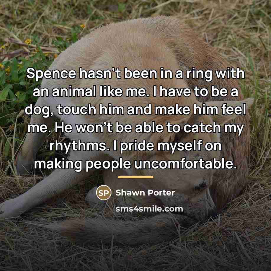 “Spence hasn't been in a ring with an animal like…” quote by Shawn Porter