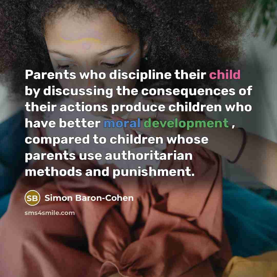 “Parents who discipline their child by discussing the consequences of…” quote by Simon Baron-Cohen