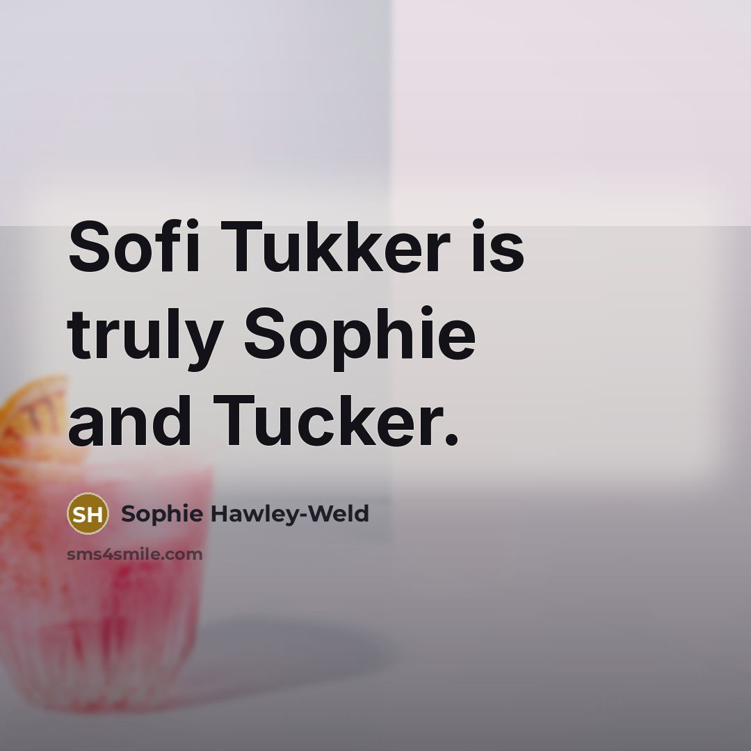 “Sofi Tukker is truly Sophie and Tucker.…” quote by Sophie Hawley-Weld