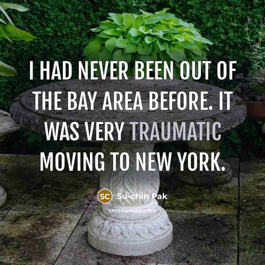 “I had never been out of the Bay Area before.…” quote by Su-chin Pak