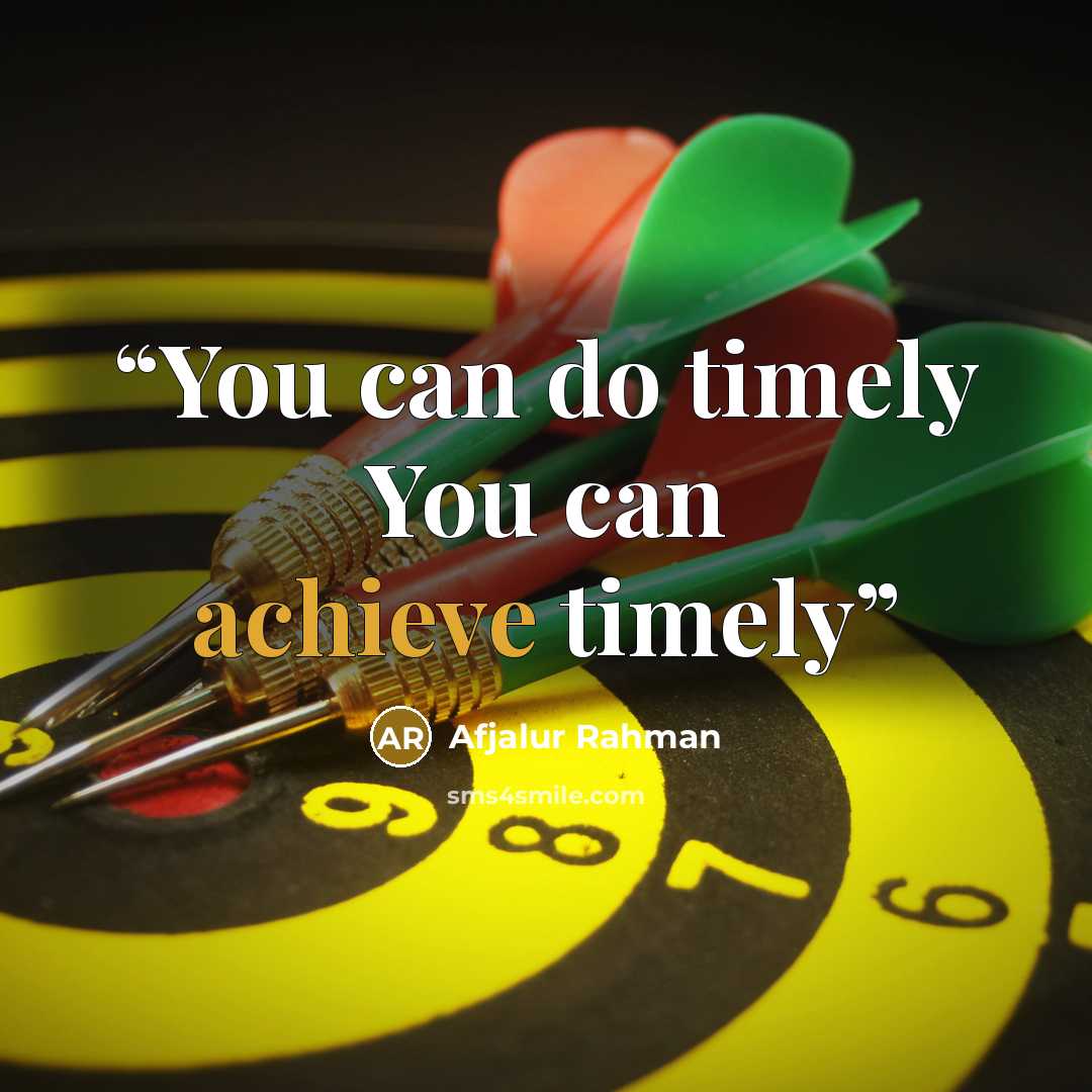 “You can do timely You can achieve timely” quote by Afjalur Rahman