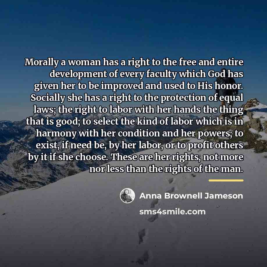 “Morally a woman has a right to the free and…” quote by Anna Brownell Jameson