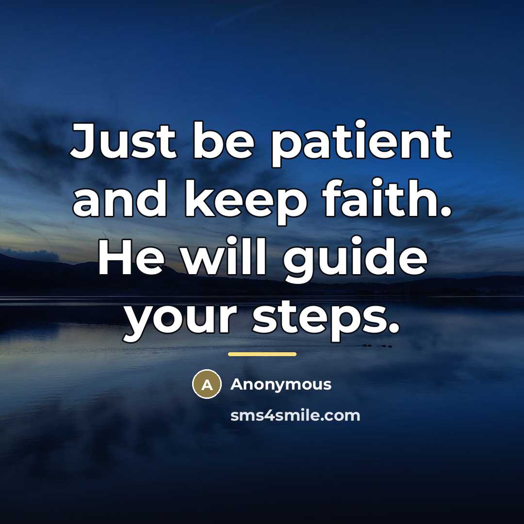 “Just be patient and keep faith. He will guide your…” quote by Anonymous