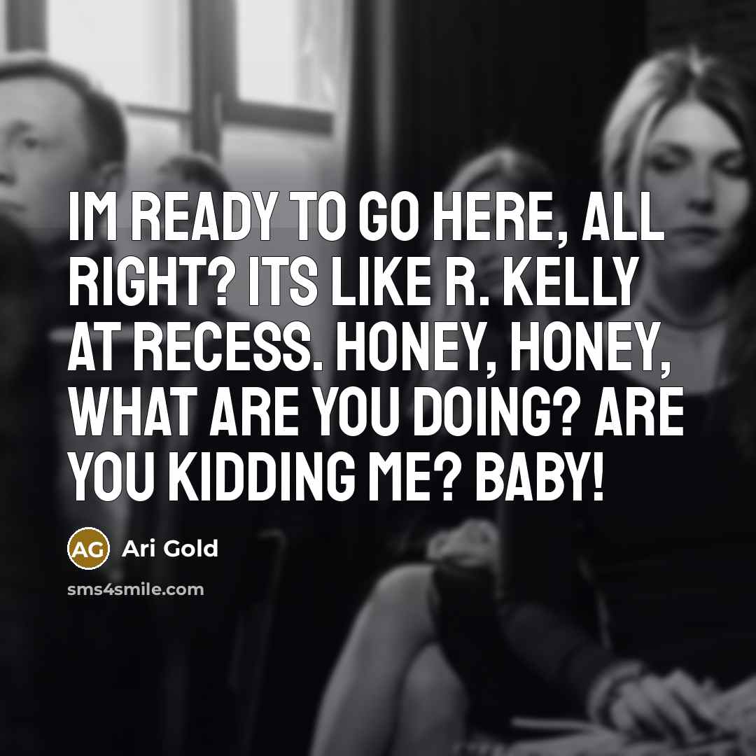 “Im ready to go here, all right? Its like R.…” quote by Ari Gold