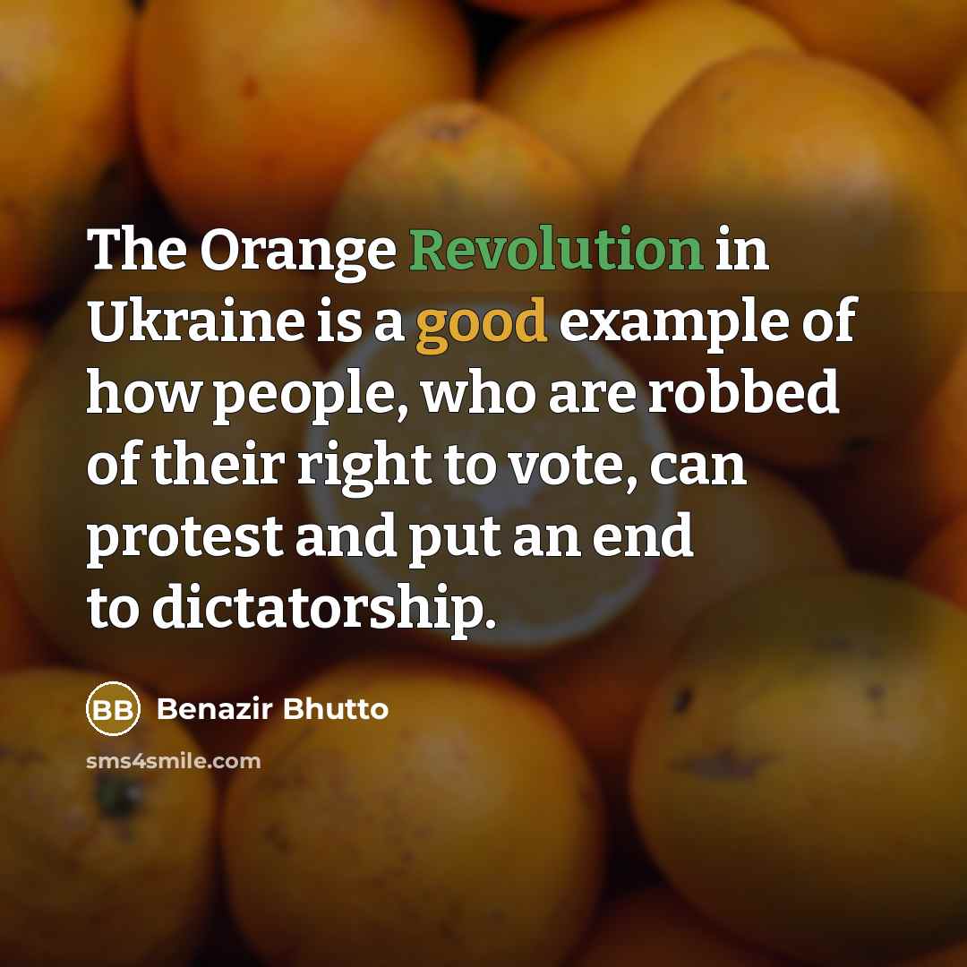 “The Orange Revolution in Ukraine is a good example of…” quote by Benazir Bhutto