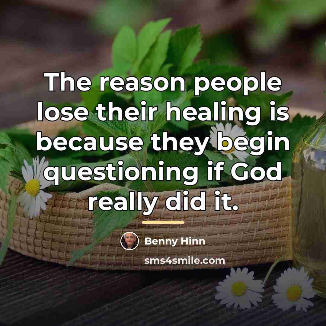 “The reason people lose their healing is because they begin…” quote by Benny Hinn