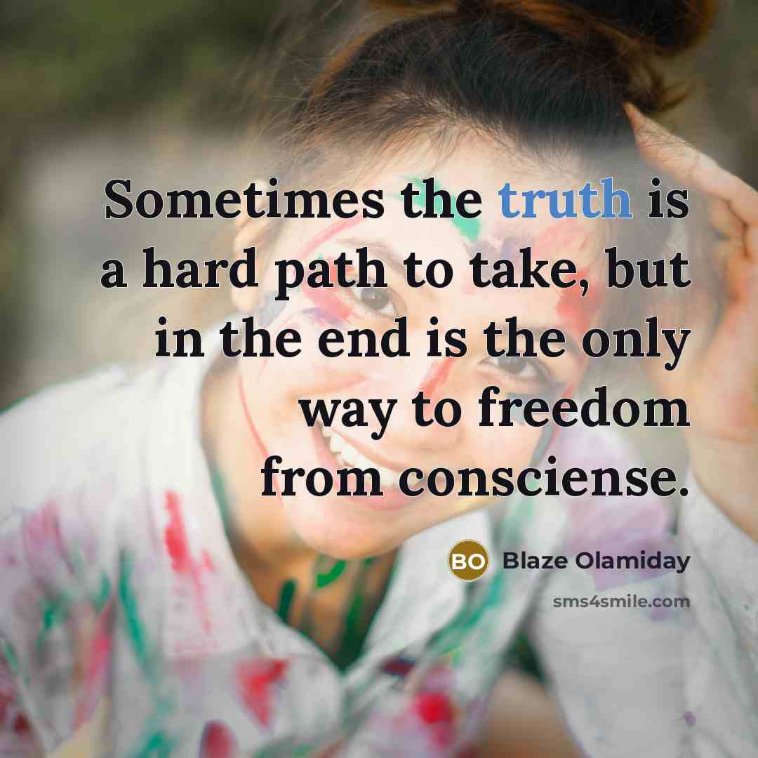 “Sometimes the truth is a hard path to take, but…” quote by Blaze Olamiday