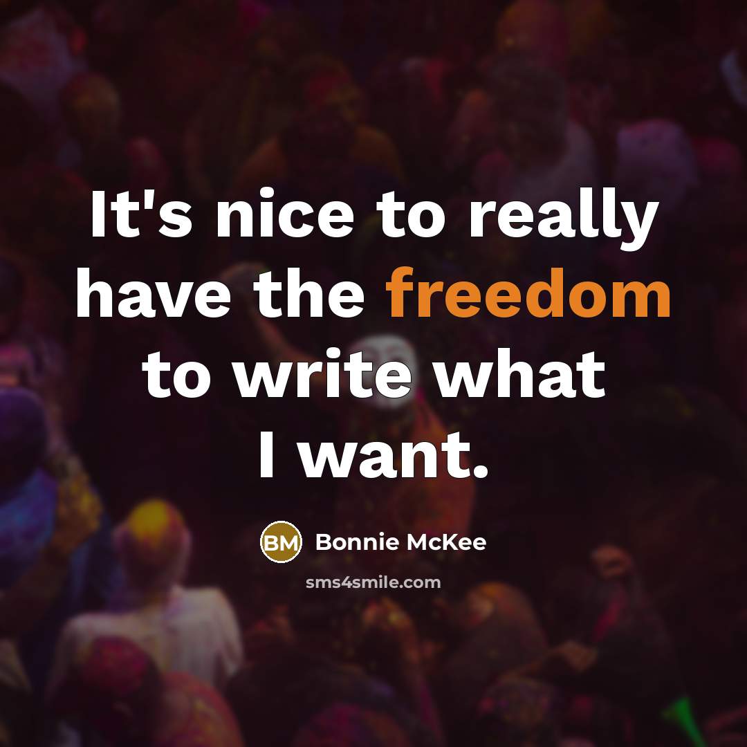 “It's nice to really have the freedom to write what…” quote by Bonnie McKee