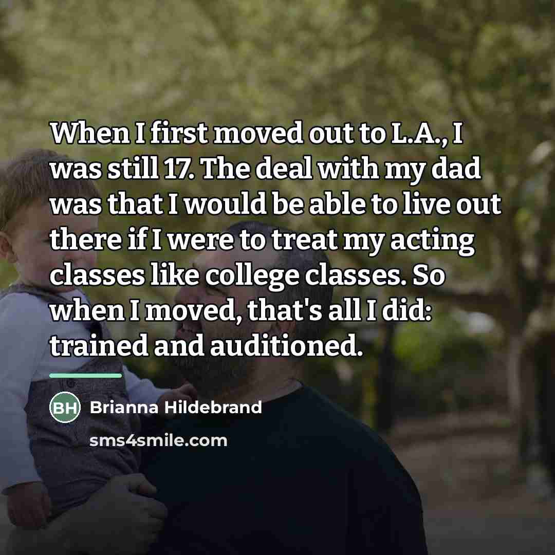 “When I first moved out to L.A., I was still…” quote by Brianna Hildebrand