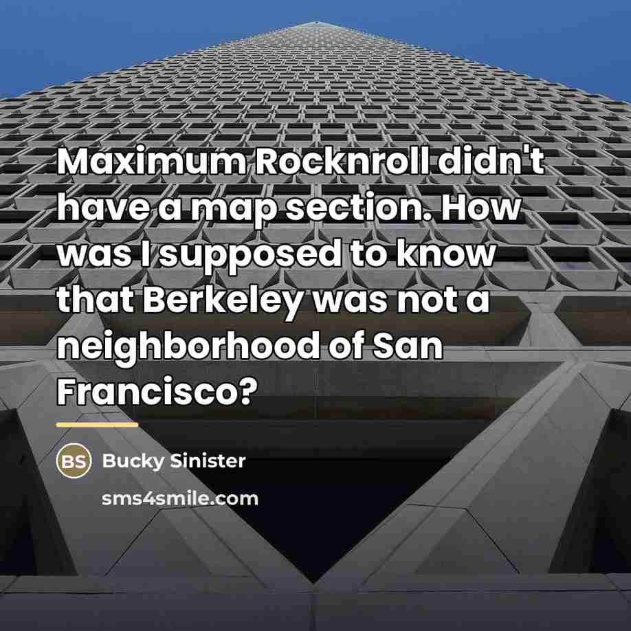 “Maximum Rocknroll didn't have a map section. How was I…” quote by Bucky Sinister