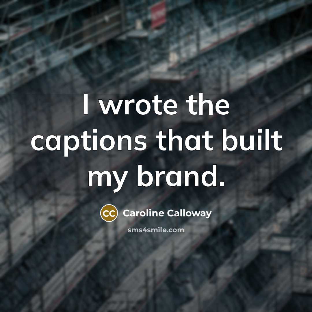 “I wrote the captions that built my brand.…” quote by Caroline Calloway