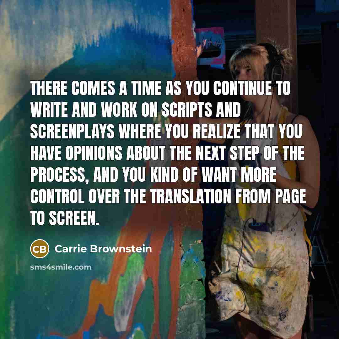 “There comes a time as you continue to write and…” quote by Carrie Brownstein