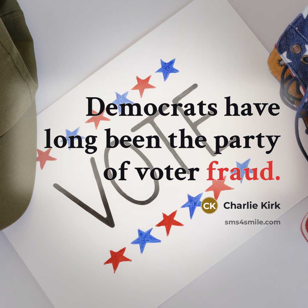 “Democrats have long been the party of voter fraud.…” quote by Charlie Kirk