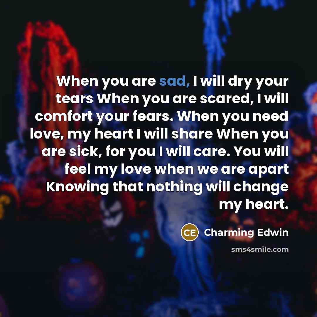 “When you are sad, I will dry your tears When…” quote by Charming Edwin