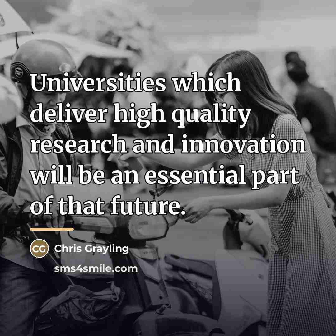 “Universities which deliver high quality research and innovation will be…” quote by Chris Grayling