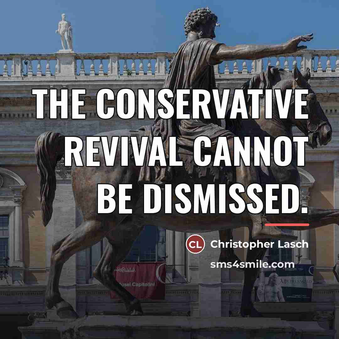 “The conservative revival cannot be dismissed.…” quote by Christopher Lasch