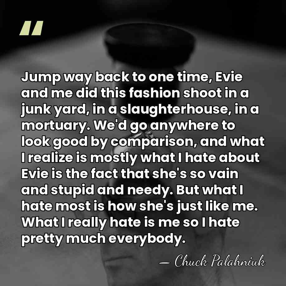 Jump way back to one time, Evie and me did this fashion&hellip; - Chuck Palahniuk