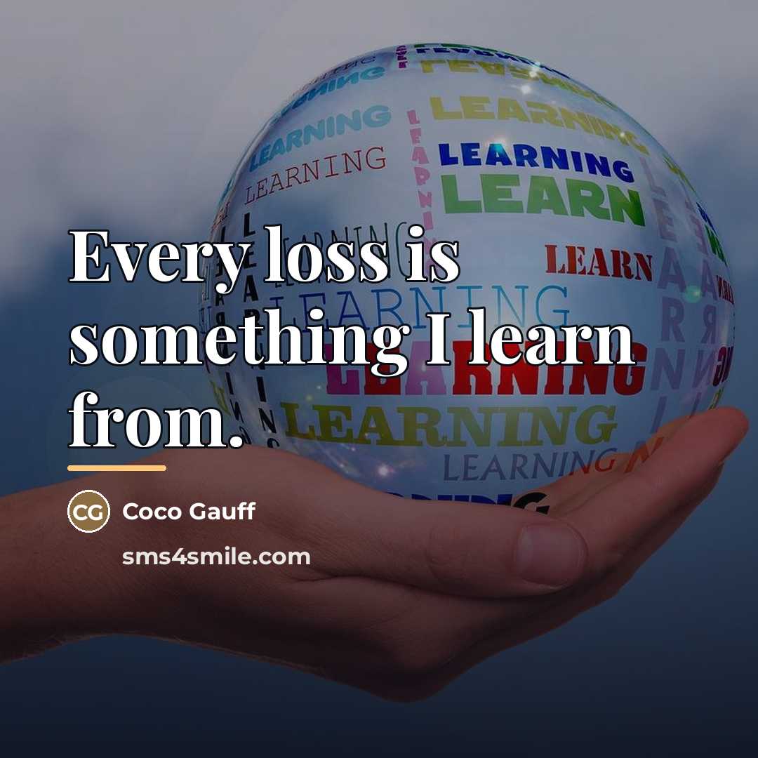 “Every loss is something I learn from.…” quote by Coco Gauff