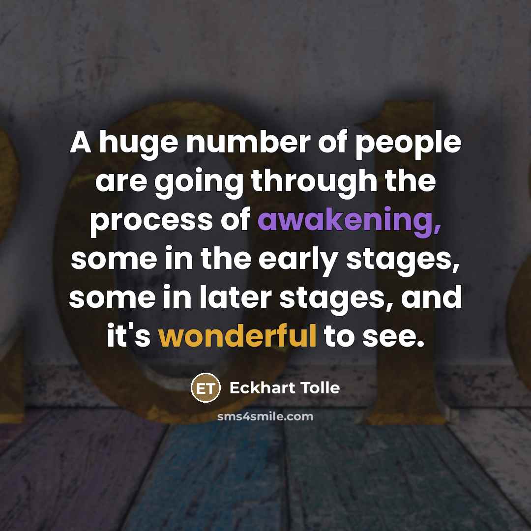 “A huge number of people are going through the process…” quote by Eckhart Tolle