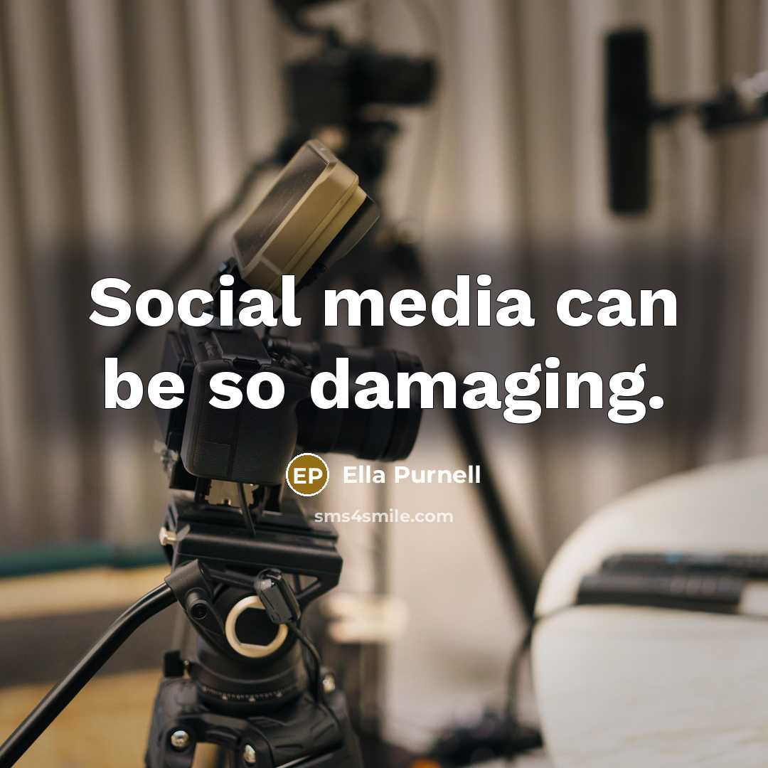 “Social media can be so damaging.…” quote by Ella Purnell