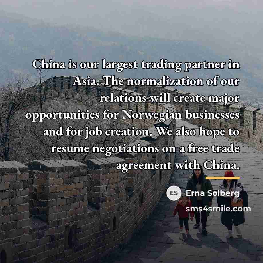 “China is our largest trading partner in Asia. The normalization…” quote by Erna Solberg