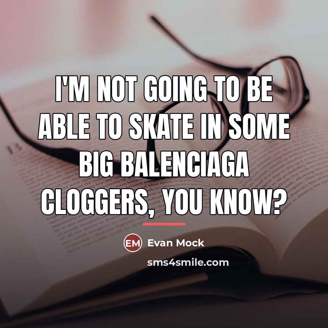 “I'm not going to be able to skate in some…” quote by Evan Mock