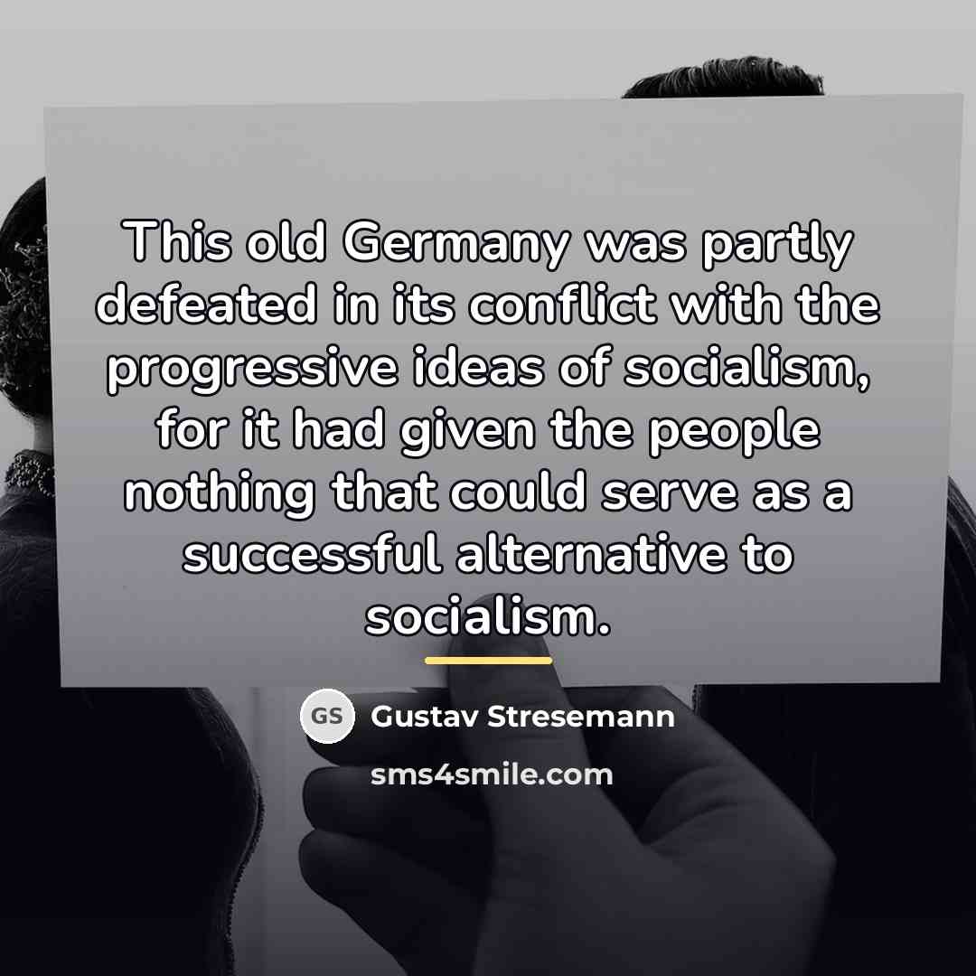 “This old Germany was partly defeated in its conflict with…” quote by Gustav Stresemann