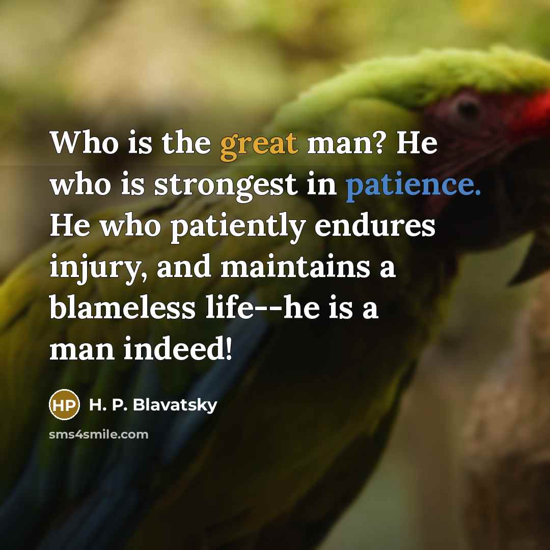 “Who is the great man? He who is strongest in…” quote by H. P. Blavatsky