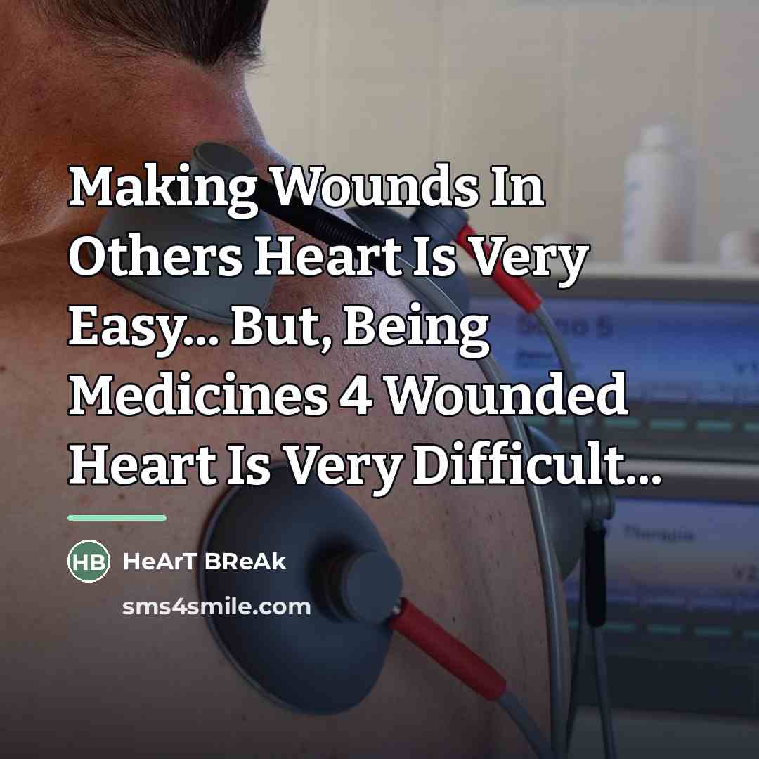 “Making Wounds In Others Heart Is Very Easy... But, Being…” quote by HeArT BReAk