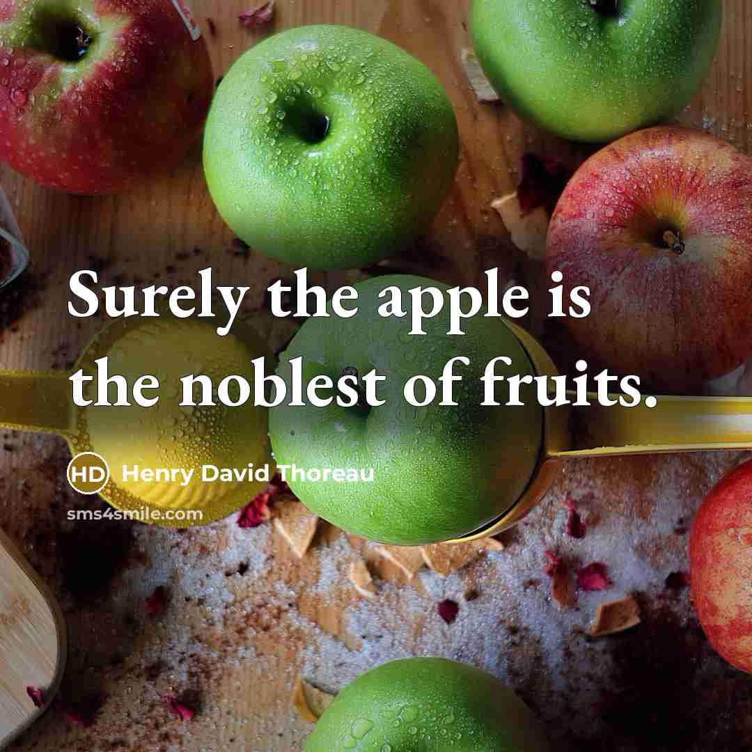 “Surely the apple is the noblest of fruits.…” quote by Henry David Thoreau