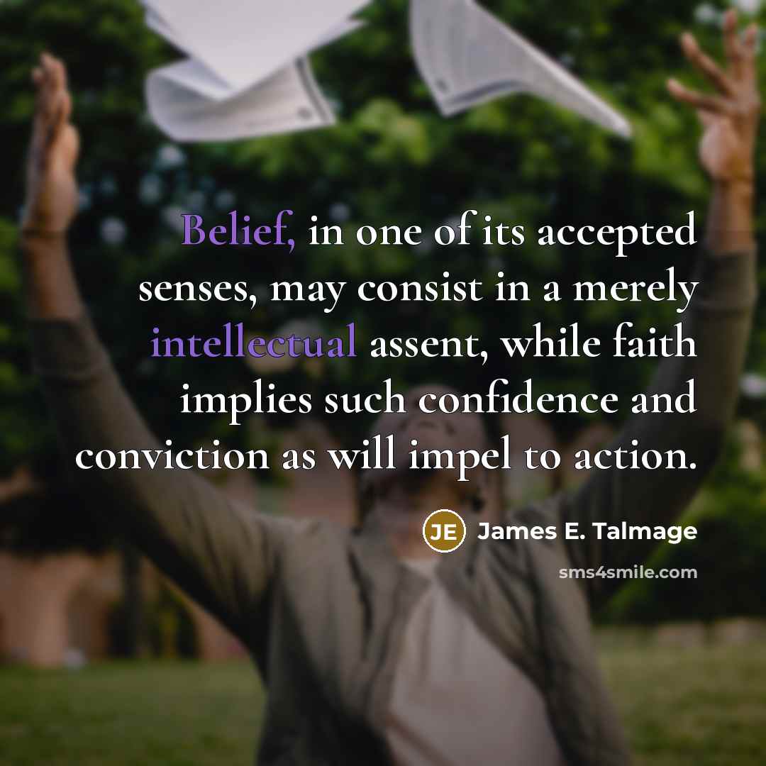 “Belief, in one of its accepted senses, may consist in…” quote by James E. Talmage