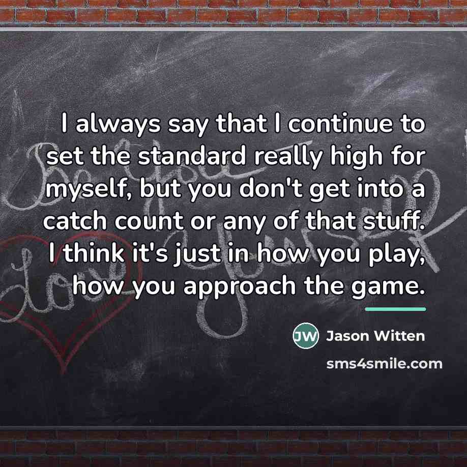 “I always say that I continue to set the standard…” quote by Jason Witten