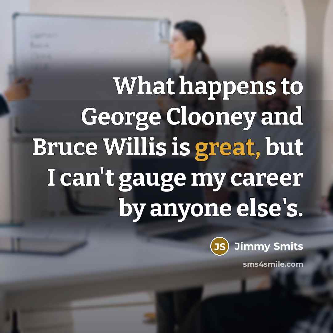 “What happens to George Clooney and Bruce Willis is great,…” quote by Jimmy Smits